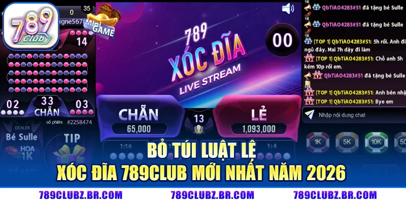 Bỏ túi luật lệ xóc đĩa 789CLUB mới nhất năm 2026
