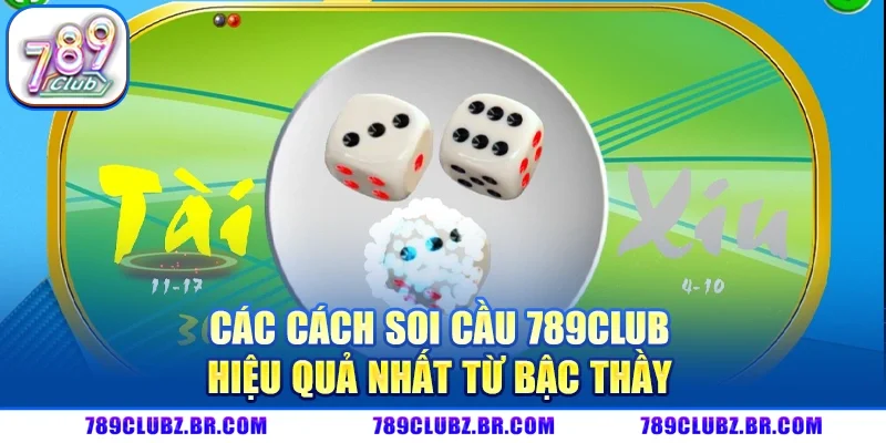 Các cách soi cầu 789CLUB hiệu quả nhất từ bậc thầy