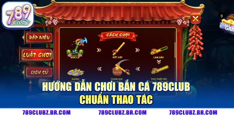 Hướng dẫn chơi bắn cá 789CLUB chuẩn thao tác