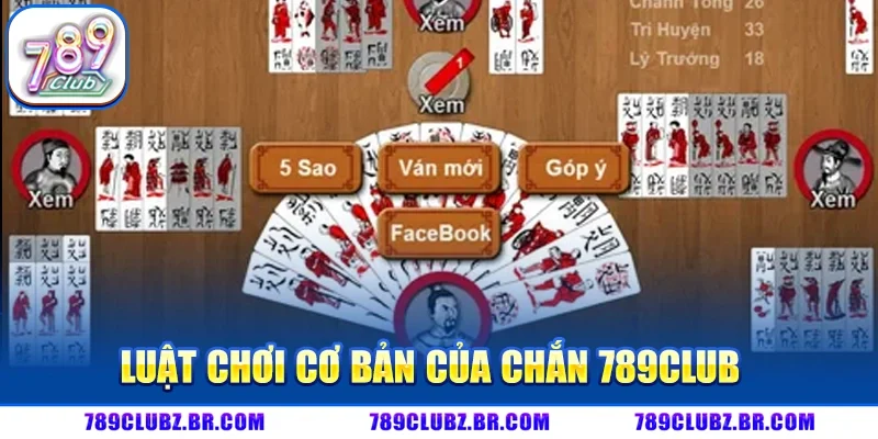 Luật chơi cơ bản của Chắn 789CLUB