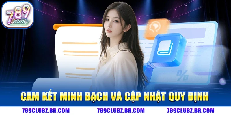 Cam kết minh bạch và cập nhật quy định