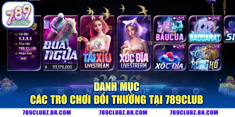 Danh Mục Các Trò Chơi Đổi Thưởng Tại 789CLUB