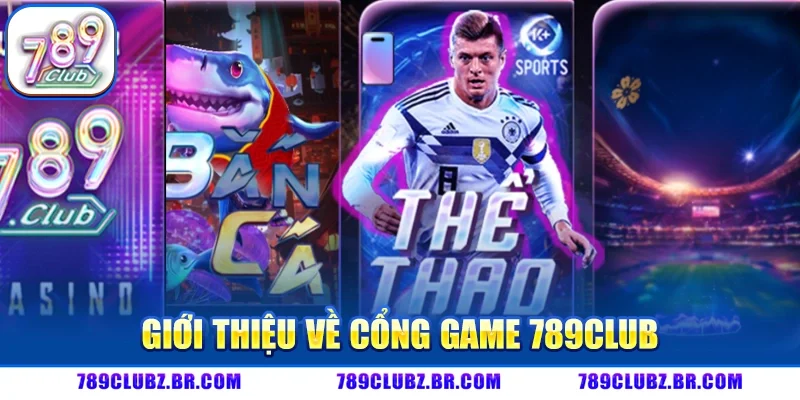 Giới thiệu sơ lược về cổng game bài đổi thưởng và quá trình phát triển của 789Club